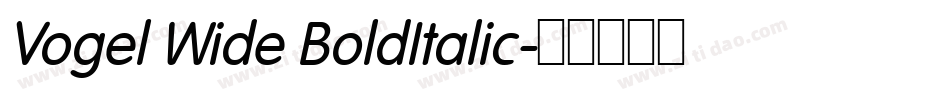 Vogel Wide BoldItalic字体转换